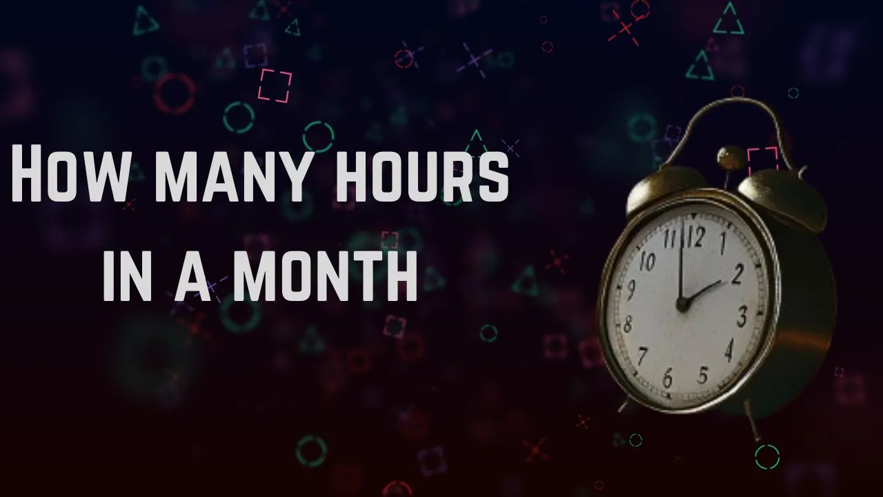 How Many Hours In A Month